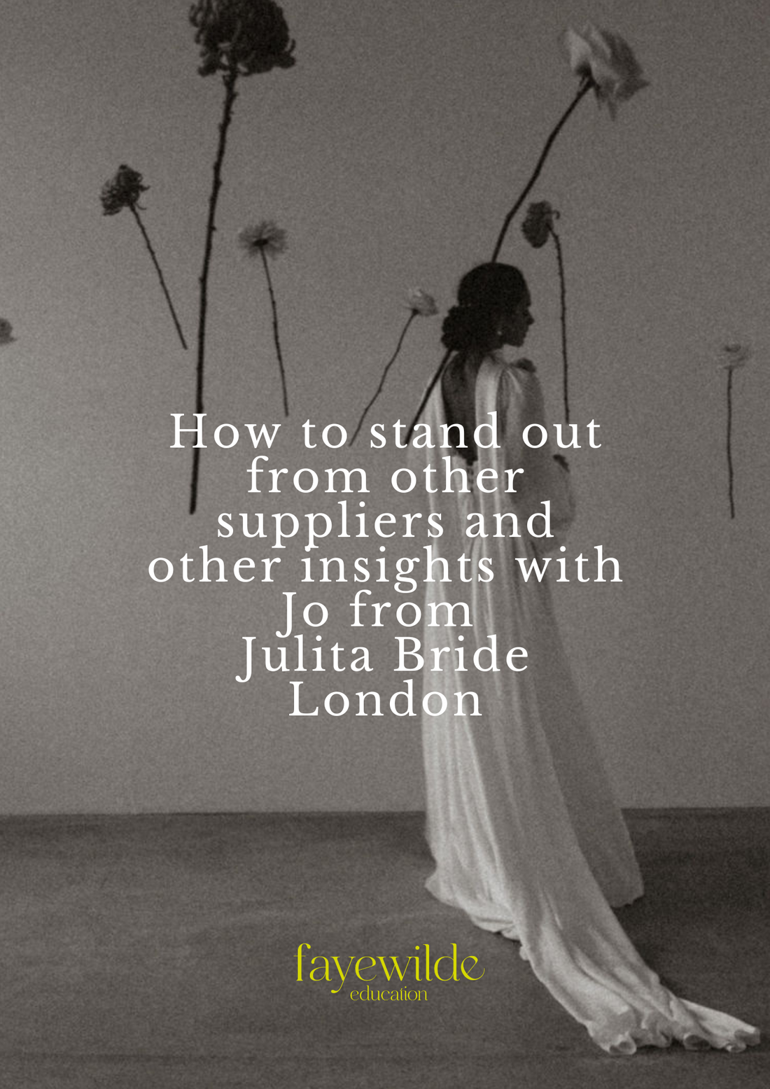 How to stand out from other suppliers and other insights with Jo from Julita Bride London
