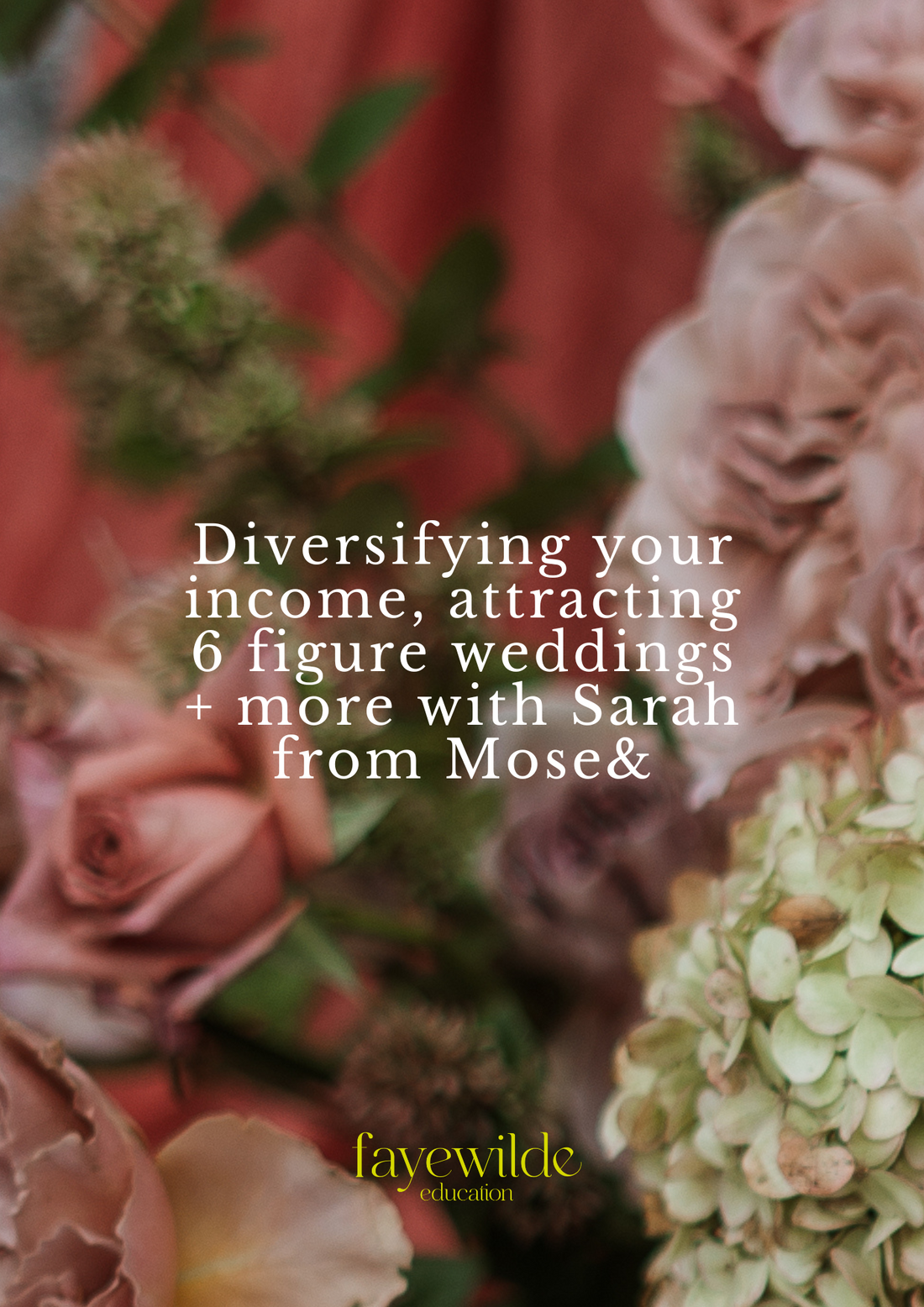 Diversifying your income, attracting 6 figure weddings + more with Sarah from Mose&