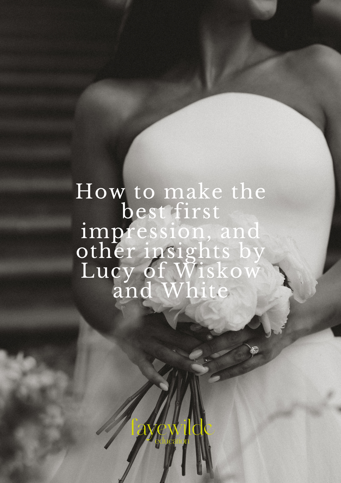 How to make the best first impression, and other insights by Lucy of Wiskow and White